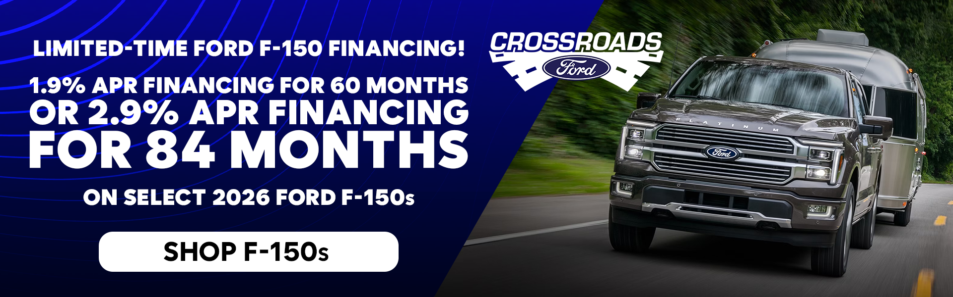 2026 Ford F-150 1.9 % APR for 60 Mo or 2.9% APR for 84 Mo